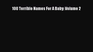 Download 100 Terrible Names For A Baby: Volume 2  EBook