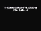 Read The Oxford Handbook of African Archaeology (Oxford Handbooks) Ebook