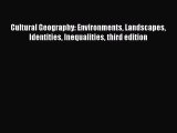 [PDF] Cultural Geography: Environments Landscapes Identities Inequalities third edition [Download]