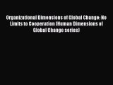 [Read book] Organizational Dimensions of Global Change: No Limits to Cooperation (Human Dimensions