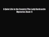 PDF A Quiet Life in the Country (The Lady Hardcastle Mysteries Book 1)  Read Online