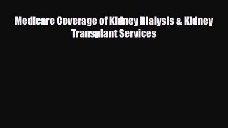 [PDF] Medicare Coverage of Kidney Dialysis & Kidney Transplant Services Download Online