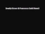 PDF Deadly Kisses (A Francesca Cahill Novel) Free Books