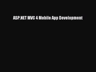 [Read PDF] ASP.NET MVC 4 Mobile App Development Download Free