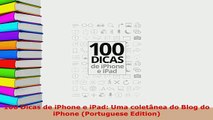 Download  100 Dicas de iPhone e iPad Uma coletânea do Blog do iPhone Portuguese Edition  Read Online
