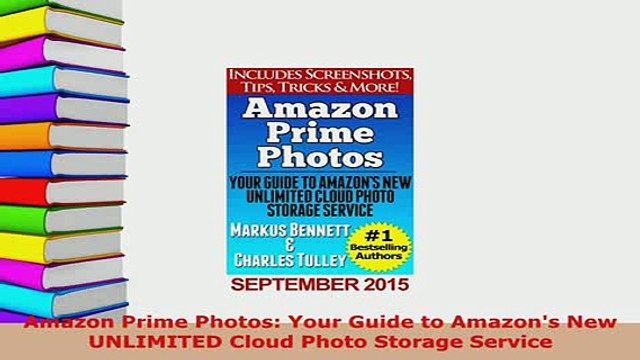 Download Amazon Prime Photos Your Guide to Amazons New UNLIMITED Cloud Photo Storage Service Free Books