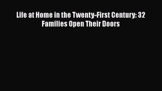 Read Life at Home in the Twenty-First Century: 32 Families Open Their Doors Ebook