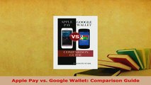 PDF  Apple Pay vs Google Wallet Comparison Guide  Read Online