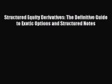 Read Structured Equity Derivatives: The Definitive Guide to Exotic Options and Structured Notes