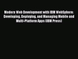 [Read PDF] Modern Web Development with IBM WebSphere: Developing Deploying and Managing Mobile