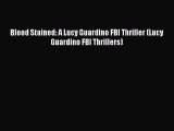 Download Blood Stained: A Lucy Guardino FBI Thriller (Lucy Guardino FBI Thrillers) Free Books