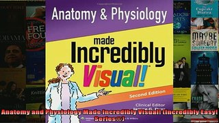 EBOOK ONLINE  Anatomy and Physiology Made Incredibly Visual Incredibly Easy Series  DOWNLOAD ONLINE