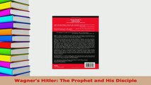 Download  Wagners Hitler The Prophet and His Disciple Download Full Ebook