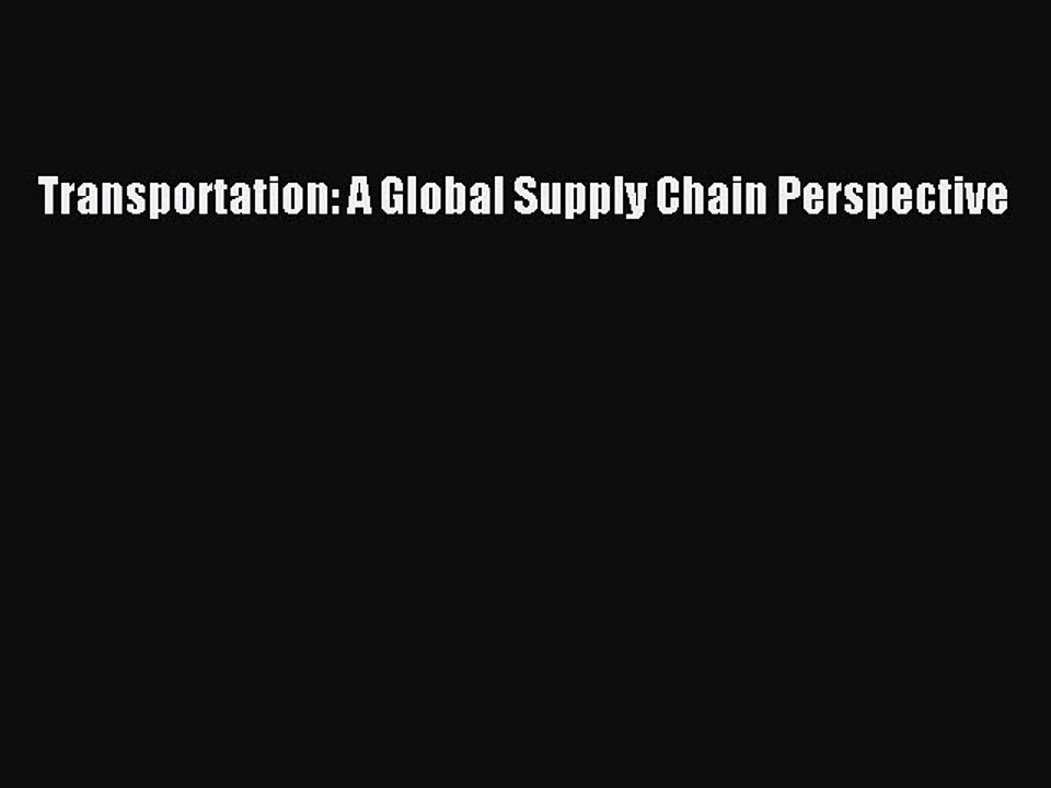 Download Transportation: A Global Supply Chain Perspective Ebook Free