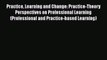 [Read book] Practice Learning and Change: Practice-Theory Perspectives on Professional Learning