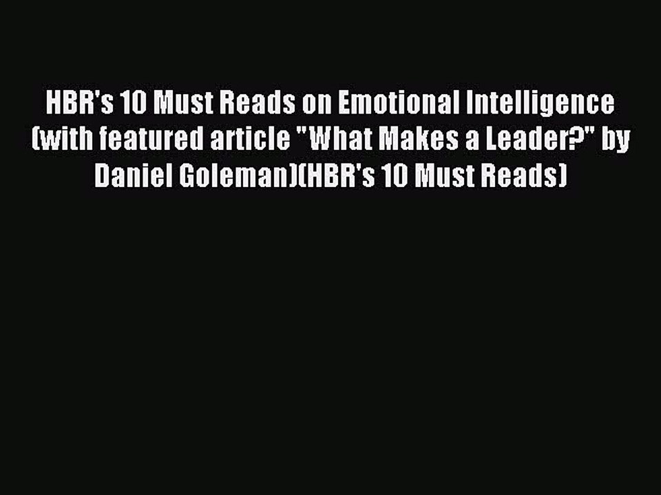 [Read PDF] HBR's 10 Must Reads on Emotional Intelligence (with featured article What Makes