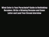 [Read book] What Color Is Your Parachute? Guide to Rethinking Resumes: Write a Winning Resume