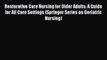 Read Restorative Care Nursing for Older Adults: A Guide for All Care Settings (Springer Series