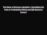 [Read PDF] The Value of Business Analytics: Identifying the Path to Profitability (Wiley and