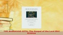 Download  THE BHAGAVAD GITA The Gospel of the Lord Shri Krishna  EBook