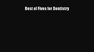 Download Best of Fives for Dentistry Ebook Free