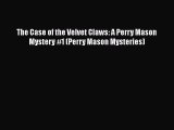 PDF The Case of the Velvet Claws: A Perry Mason Mystery #1 (Perry Mason Mysteries)  EBook
