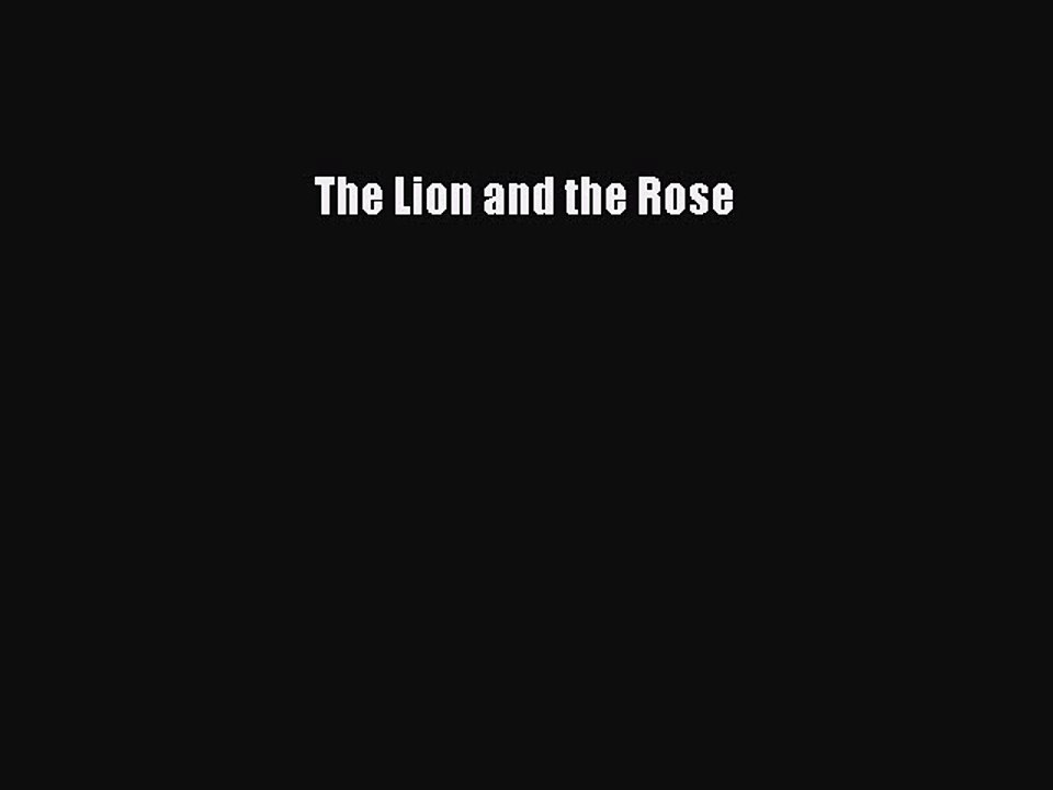 PDF The Lion and the Rose  EBook