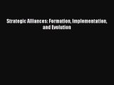 Read Strategic Alliances: Formation Implementation and Evolution PDF Free