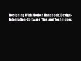 Download Designing With Motion Handbook: Design-Integration-Software Tips and Techniques PDF