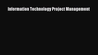 Read Information Technology Project Management Ebook Free