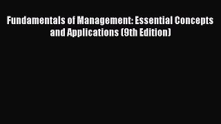 Download Fundamentals of Management: Essential Concepts and Applications (9th Edition) PDF