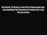 [Read book] Get Hired!: 20 Steps to Your First Professional Job - from Building Your Resume