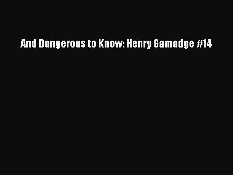 Download And Dangerous to Know: Henry Gamadge #14  Read Online