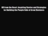 [Read book] HR from the Heart: Inspiring Stories and Strategies for Building the People Side