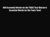 Download 600 Essential Words for the TOEIC Test (Barron's Essential Words for the Toeic Test)