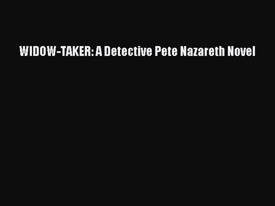 PDF WIDOW-TAKER: A Detective Pete Nazareth Novel  EBook