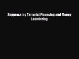 Read Suppressing Terrorist Financing and Money Laundering Ebook Online