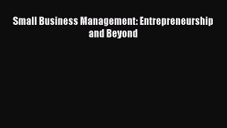 Read Small Business Management: Entrepreneurship and Beyond Ebook Free