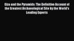 Read Giza and the Pyramids: The Definitive Account of the Greatest Archaeological Site by the