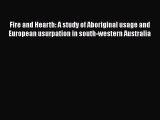 [PDF] Fire and Hearth: A study of Aboriginal usage and European usurpation in south-western