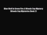 Download Blue Wolf In Green Fire: A Woods Cop Mystery (Woods Cop Mysteries Book 2)  Read Online
