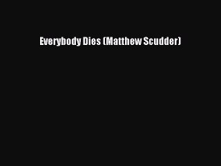 Download Everybody Dies (Matthew Scudder)  Read Online