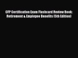 [Read book] CFP Certification Exam Flashcard Review Book: Retirement & Employee Benefits (5th