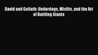 Read David and Goliath: Underdogs Misfits and the Art of Battling Giants Ebook Online