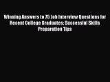 [Read book] Winning Answers to 75 Job Interview Questions for Recent College Graduates: Successful