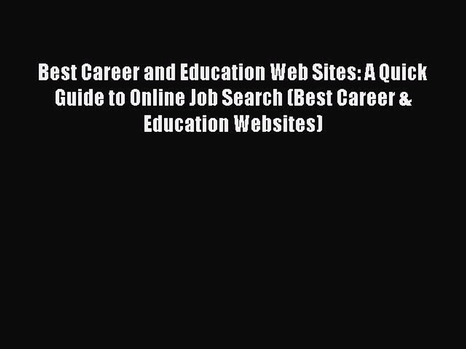 [Read book] Best Career and Education Web Sites: A Quick Guide to Online Job Search (Best Career