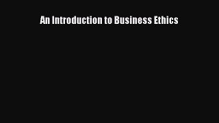 [Read book] An Introduction to Business Ethics [PDF] Online