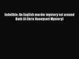 Download Indelible: An English murder mystery set around Bath (A Chris Honeysett Mystery) Free