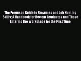 [Read book] The Ferguson Guide to Resumes and Job Hunting Skills: A Handbook for Recent Graduates