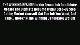 [Read book] THE WINNING RESUME for the Dream Job Candidate: Create The Ultimate Resume With